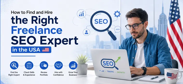 How to Hire a Freelance SEO Expert in the USA: A Complete Guide for Business Owners